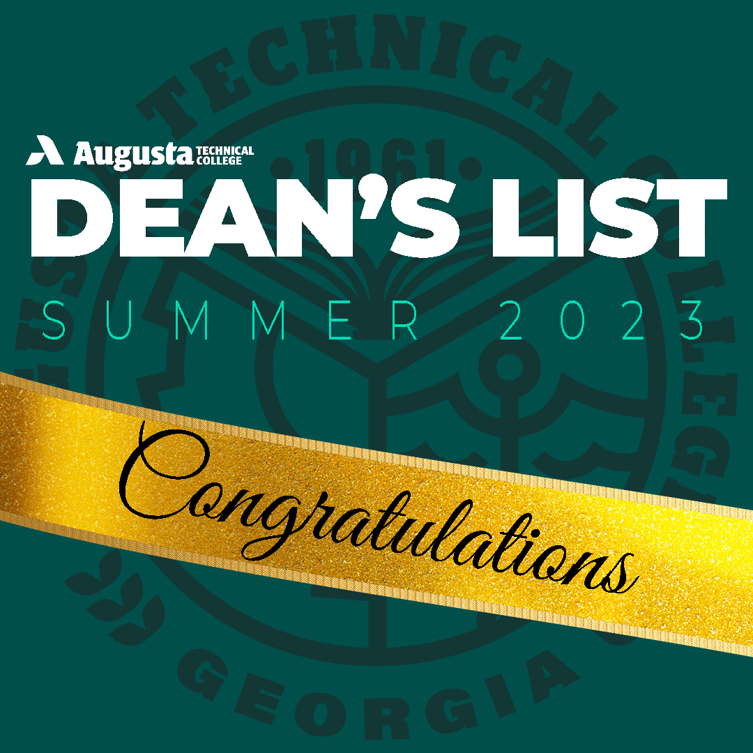 The Augusta Technical College Heritage Green seal on a heritage green background with the Augusta Technical College logo in white followed by the words Dean's List in white font and Summer 2023 in mint green font overlaying it. A gold ribbon crosses diagonally below Summer 2023 with the word Contratulations in black cursive font.